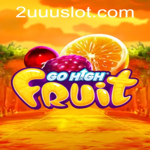 Discover the Exciting World of GoHighFruit: A Vibrant Adventure Awaits
