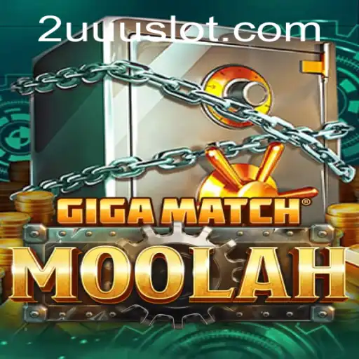 Exploring the Thrills of GigaMatchMoolah Featuring the Intriguing Element of 2UUU