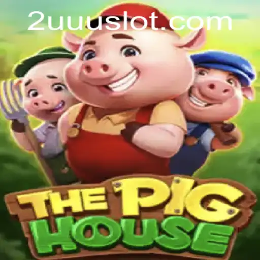 Explore the Enchanting World of ThePigHouse: A Unique Gaming Experience with 2UUU
